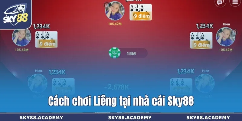 Cách chơi Liêng Sky88 - Cẩm nang hữu ích cho tân thủ Cách chơi Liêng tại nhà cái Sky88