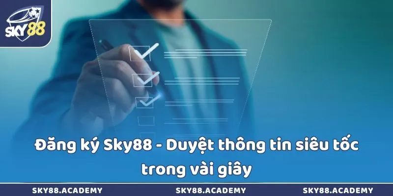 Đăng ký Sky88 - Duyệt thông tin siêu tốc trong vài giây Đăng ký Sky88 - Duyệt thông tin siêu tốc trong vài giây