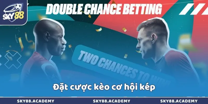 Đặt cược kèo cơ hội kép