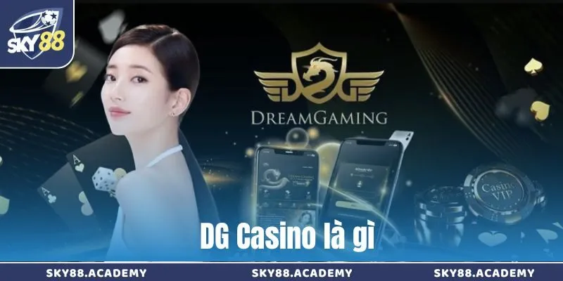 DG Live Casino là gì